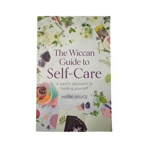 The Wiccan Guide to Self Care by Marie Bruce Paperback